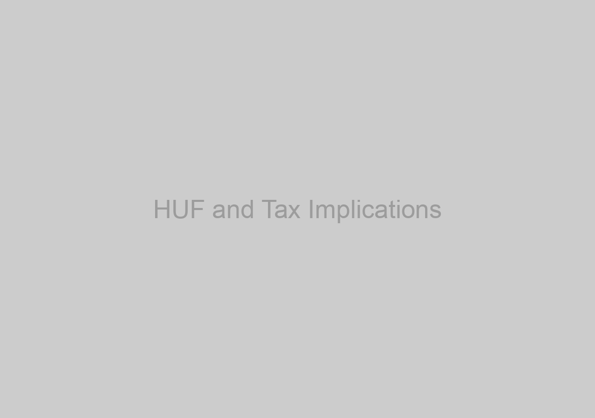 HUF and Tax Implications